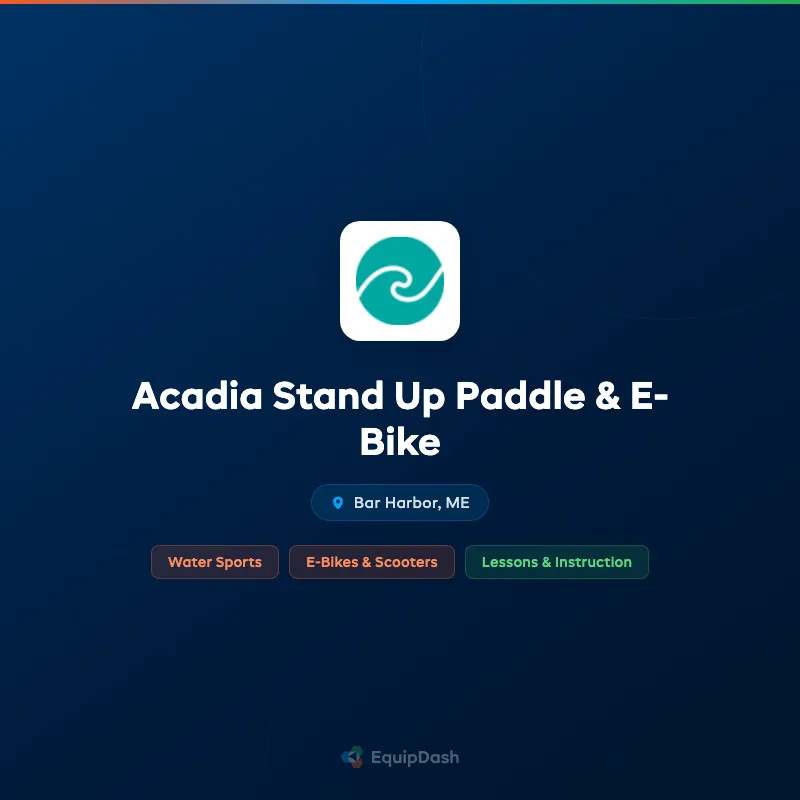 Acadia Stand Up Paddle & E-Bike