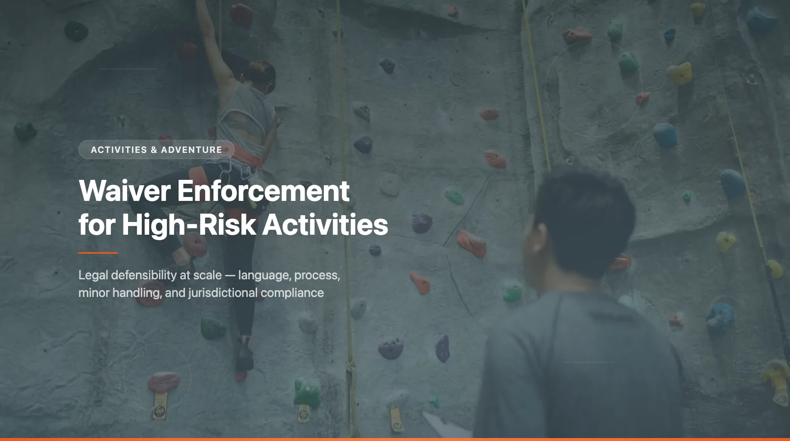 Waiver Enforcement for High-Risk Activities: Legal Defensibility at Scale