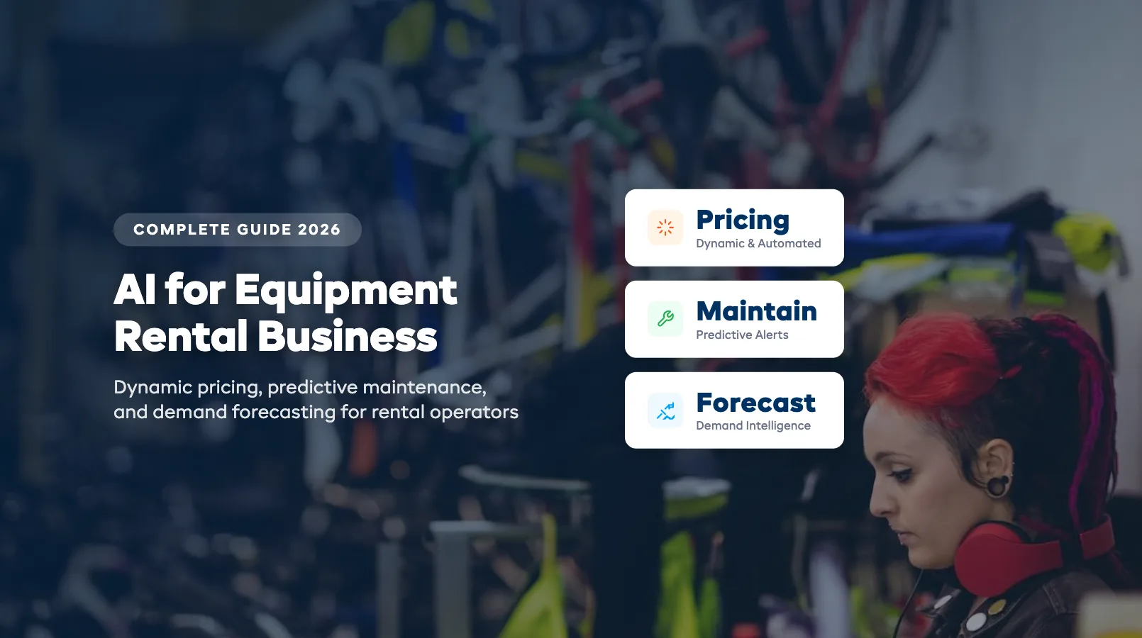 AI for Equipment Rental Business: The Complete Operator's Guide (2026)
