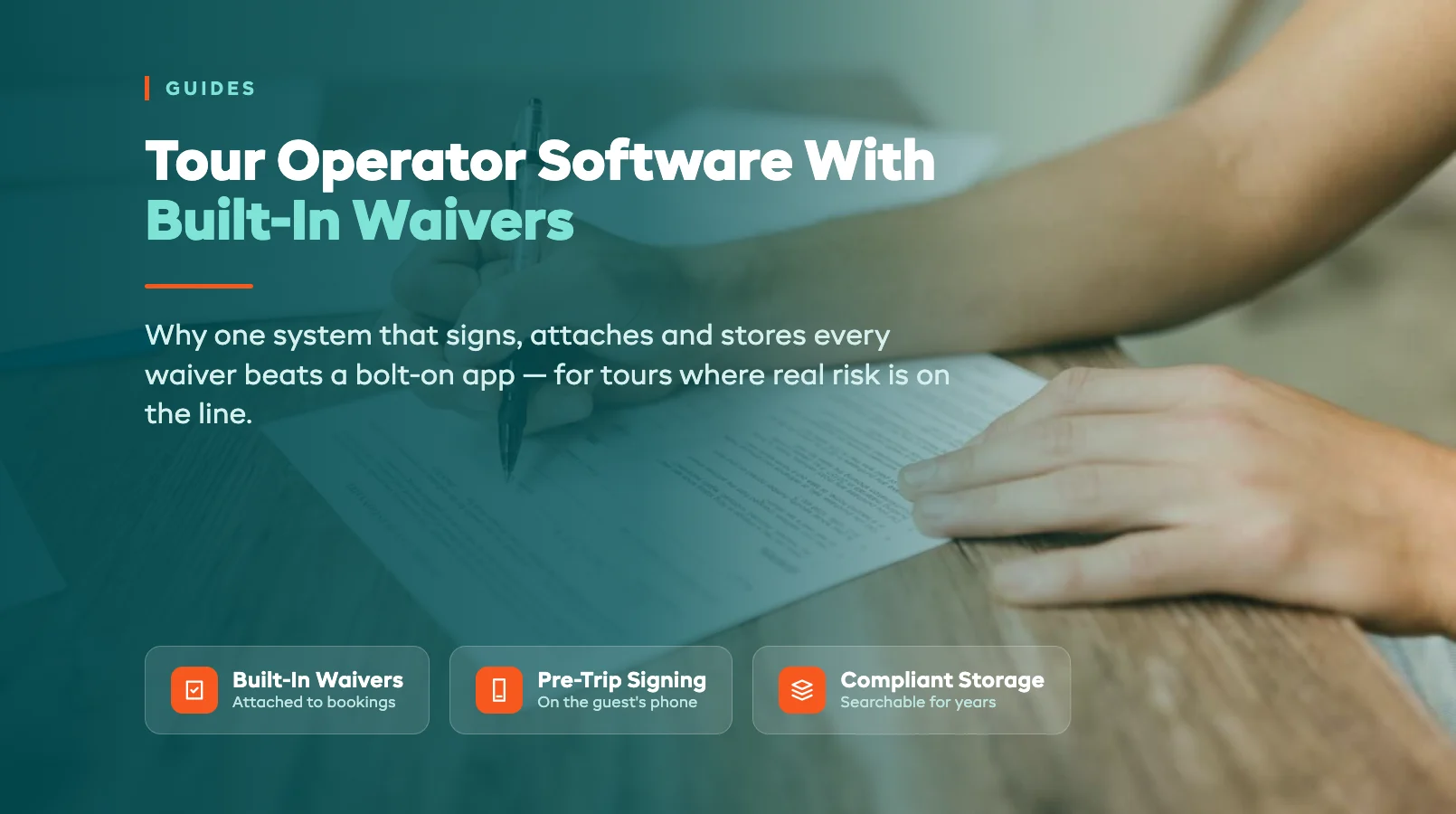 Tour Operator Software With Built-In Waivers: Why One System Wins