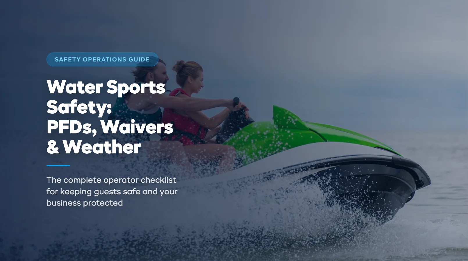 Water Sports Safety: PFDs, Waivers, and Weather Operations