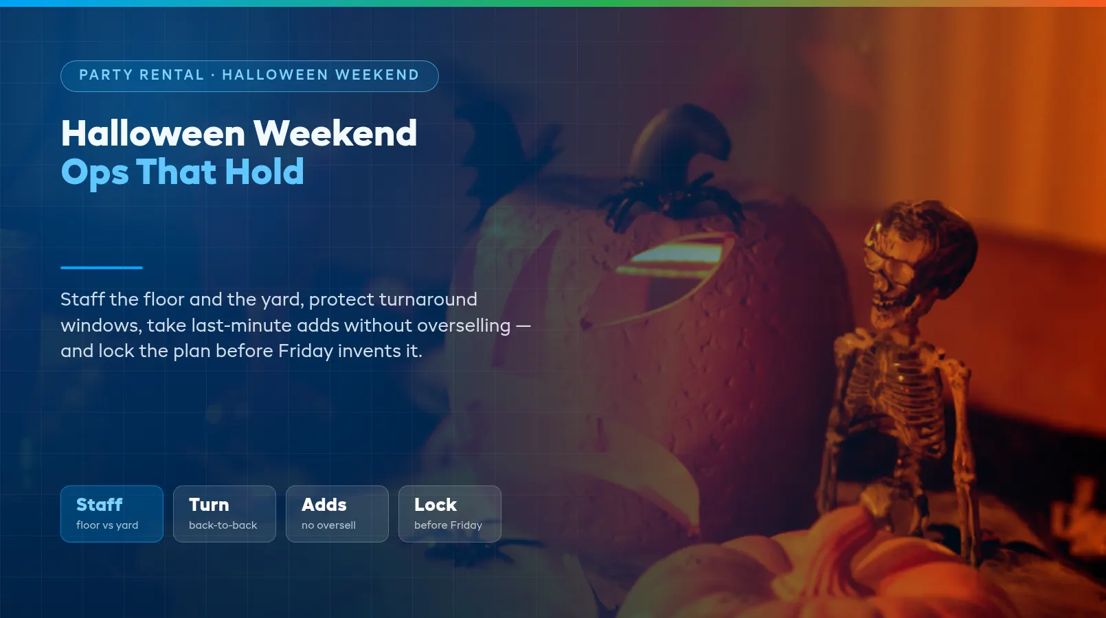 Halloween Weekend Ops: Staffing, Turnarounds and Last-Minute Adds
